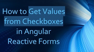 How to Get Values from Checkboxes in Angular Reactive Forms