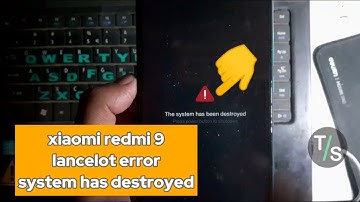 Redmi 9 lancelot error system has destroyed