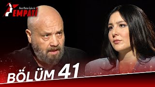 Empati 41 Bölüm - Yasemin Sakallıoğlu 