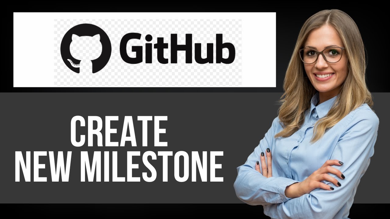 How to Create New Milestone on Github — Step by Step GitHub Tutorial ...