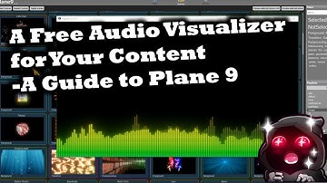 A Free Audio Visualizer for your Content - a Guide to Plane 9