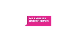 Wir bewegen Politik! DIE FAMILIENUNTERNEHMER