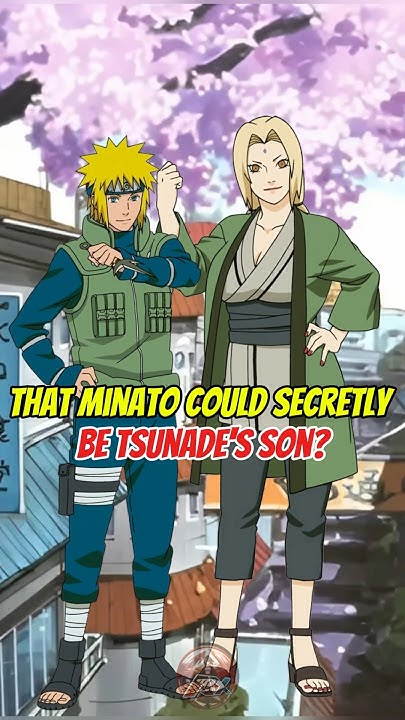 Is Minato Tsunade's Son? 😱 | #narutoshippuden #naruto - YouTube