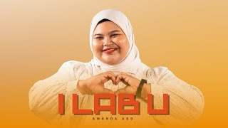 I Lab U - Amanda Abd (Official Lyric Video) | TikTok Malaysia