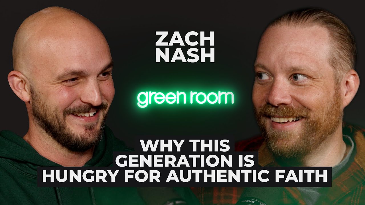 Zach Nash: Why This Generation is Hungry for Authentic Faith