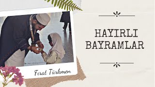 Hayırlı Bayramlar & Fırat Türkmen Resimi