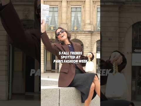 5 Fall Trends Spotted At Paris Fashion Week Sep 2025