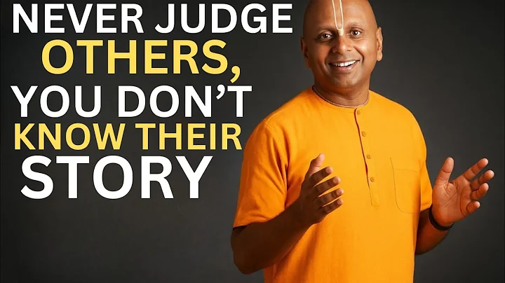 NEVER JUDGE OTHERS, YOU DON'T KNOW THEIR STORY || BEST MOTIVATIONAL SPEECH BY GAUR GOPAL DAS