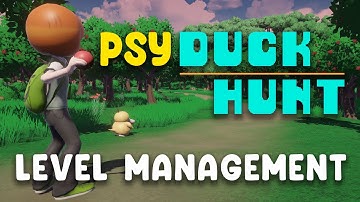 PsyDuck Hunt Tutorial - Episode 14 - Level Management