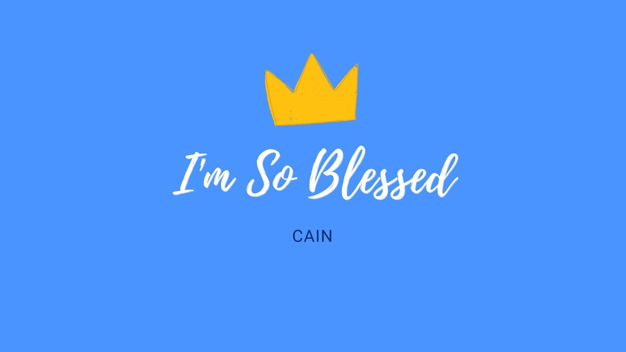 I'm So Blessed/ Sou Tão Abençoado - Cain (com tradução) 