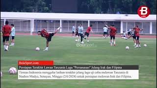 INTIP Latihan Terakhir Timnas Indonesia VS Tanzania Jelang Bertemu Irak dan Filipina! Ada yang Telat