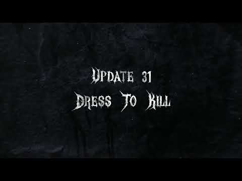 : Update 31: Dress To Kill