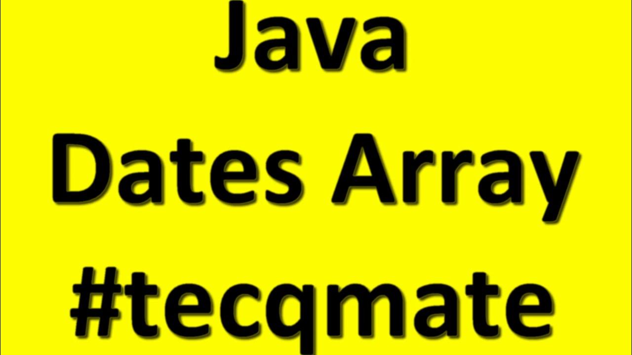 ⚡ Java Dates Array🔥 How to add days to date in Java tecqmate YouTube