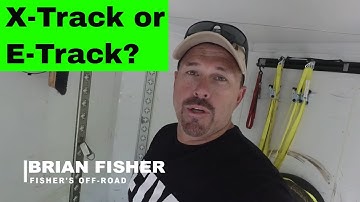 Difference between X-Track and E-Track for Tie Down Points