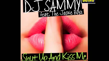 DJ Sammy feat. The Jackie Boyz - Shut Up and Kiss Me (Official Music Video) HD