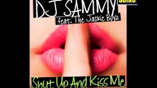 Video thumbnail of "DJ Sammy feat. The Jackie Boyz - Shut Up and Kiss Me (Official Music Video) HD"
