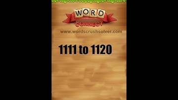Word Connect Level 1111 1112 1113 1114 1115 1116 1117 1118 1119 1120