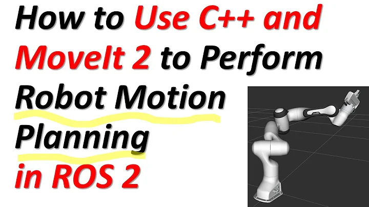 How to Use C++ and MoveIt 2 to Perform Robot Motion Planning in ROS2 - Complete Tutorial for Robots