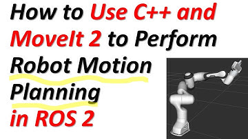 How to Use C++ and MoveIt 2 to Perform Robot Motion Planning in ROS2 - Complete Tutorial for Robots