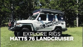 Matt's 76 Series Landcruiser || EXPLORE RIGS EP1