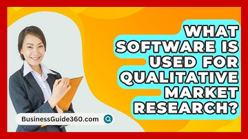 What Software Is Used For Qualitative Market Research? - BusinessGuide360.com