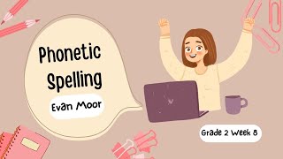 Evan Moor's Phonetic Spelling Grade 2 - Week 8