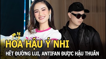 Hoa hậu Ý Nhi hết đường lui vì antifan được 1 thế lực khủng hậu thuẫn, bà trùm hoa hậu cũng bó tay