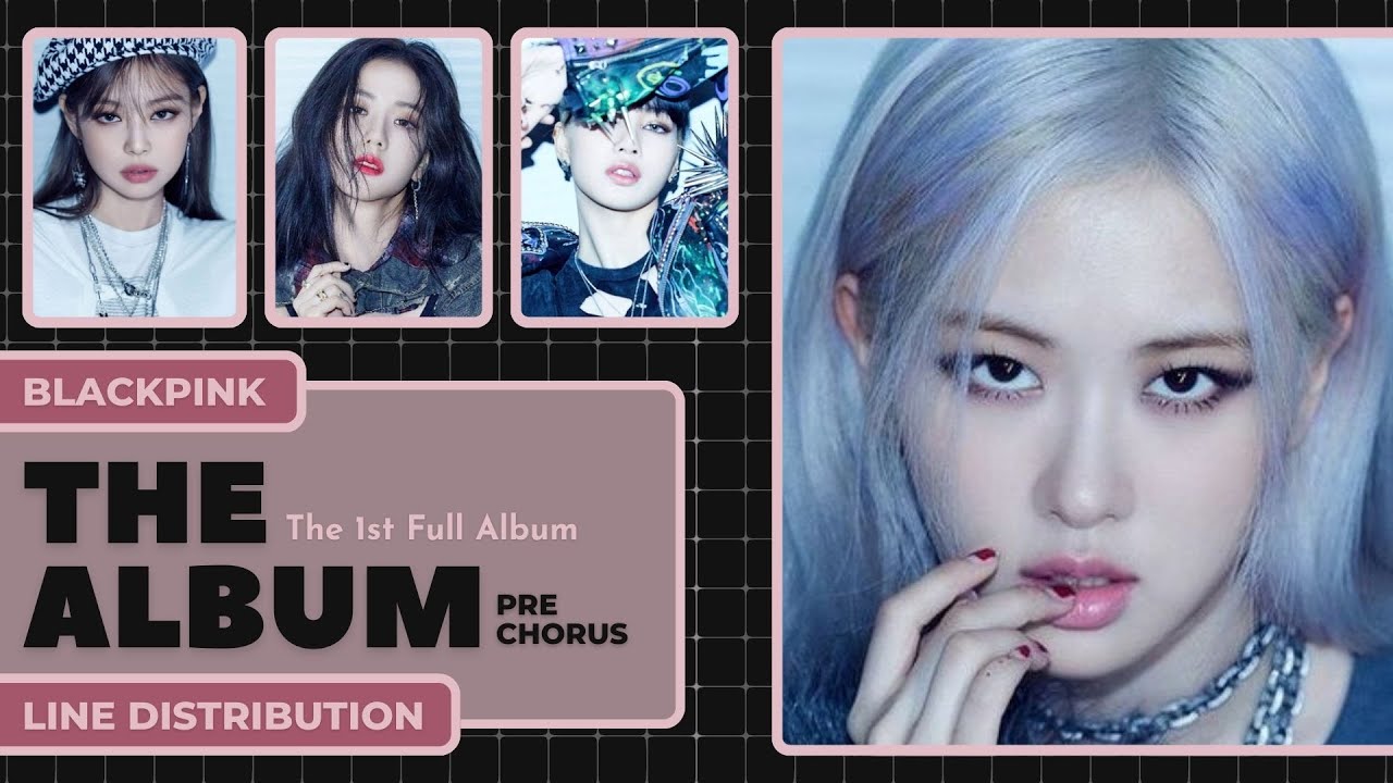 BLACKPINK (블랙핑크) - ‘THE ALBUM’ (PRE-CHORUS) ~ Line Distribution