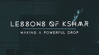 Lessons of KSHMR: Making a Powerful Drop