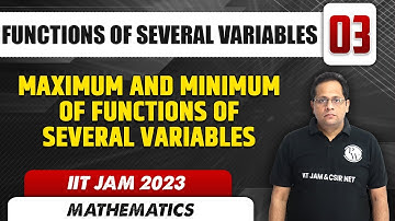 Extremum of Functions of several variable|Functions of Several Variables 03|Mathematics|IIT JAM 2023