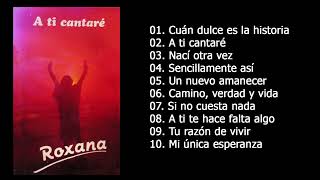 Roxana  A ti Cantaré (Álbum completo)