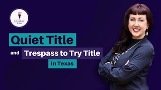 Quiet Title and Trespass to Try Title in Texas