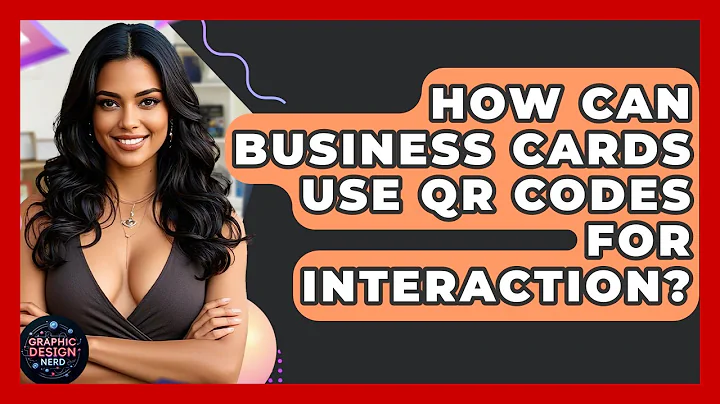 How Can Business Cards Use QR Codes For Interaction? - Graphic Design Nerd
