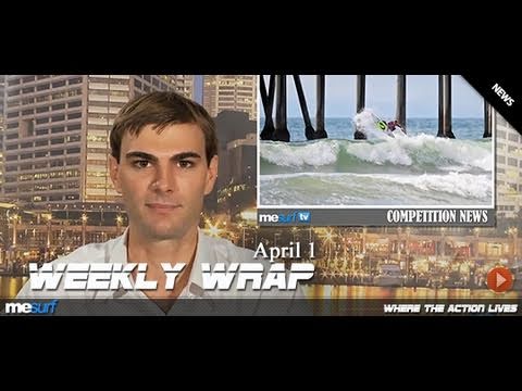 GLOBAL SURF NEWS | WEELY WRAP - APRIL 1