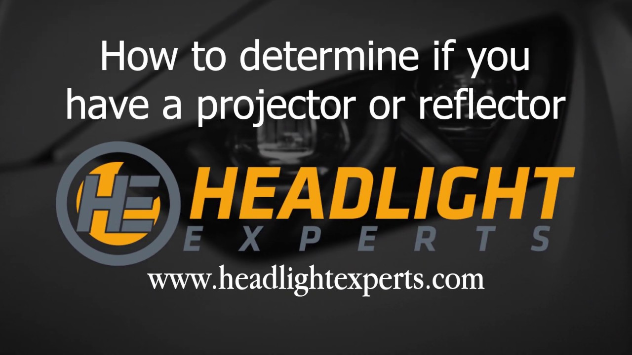 How to determine if you have a projector or reflector YouTube