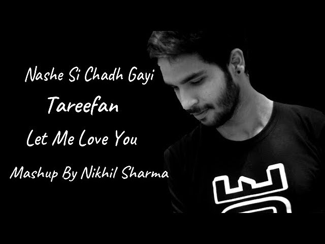 Tareefan - Badshah | Nashe si Chadh Gayi | Lyrical video | Mashup Cover By Nikhil Sharma class=