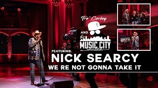 Nick Searcy & The Music City Connection - We're Not Gonna Take It