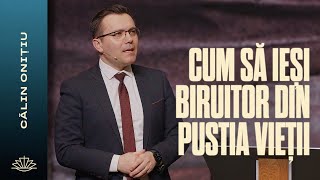 CĂLIN ONIȚIU // Cum să ieși biruitor din pustia vieții