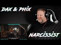 Dax - &quot;Narcissist&quot; (Feat. Phix) [Official Music Video] | REACTION