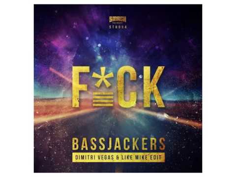 Bassjackers F CK Dimitri Vegas Like Mike Edit SMASH THE HOUSE