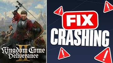 How To Fix Kingdom Come Deliverance II Crashing (2025)
