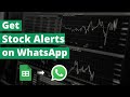How to get realtime stock alerts on whatsapp from google sheets
