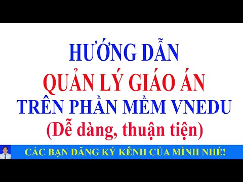 Video Hướng dẫn quản lý giáo án trên phần mềm Vnedu. - YouTube