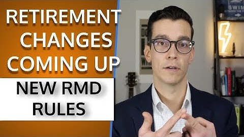 New RMD Changes Coming Up. Changes to Required Minimum Distributions & Retirement Planning
