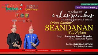 PAGELARAN ORKES GAMBUS TRADISIONAL | FESTIVAL SEKALA BEKHAK | ORKES GAMBUS SEANDANAN WAY NGISON