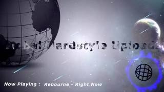 Rebourne - Right Now ☆HQ RiP☆