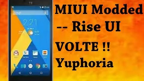 Rise UI - Modded Miui - Volte - Yuphoria Full review