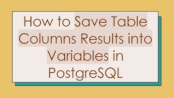 How to Save Table Columns Results into Variables in PostgreSQL