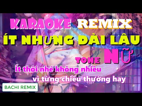 Karaoke | Ít Nhưng Dài Lâu Remix - Chu Thuý Quỳnh | Tone Nữ