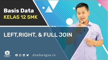 BASIS DATA Kelas 12 SMK - LEFT, RIGHT, FULL JOIN - SMK Doa Bangsa | Irwan K